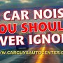 10 Car Noises You Should NEVER Ignore